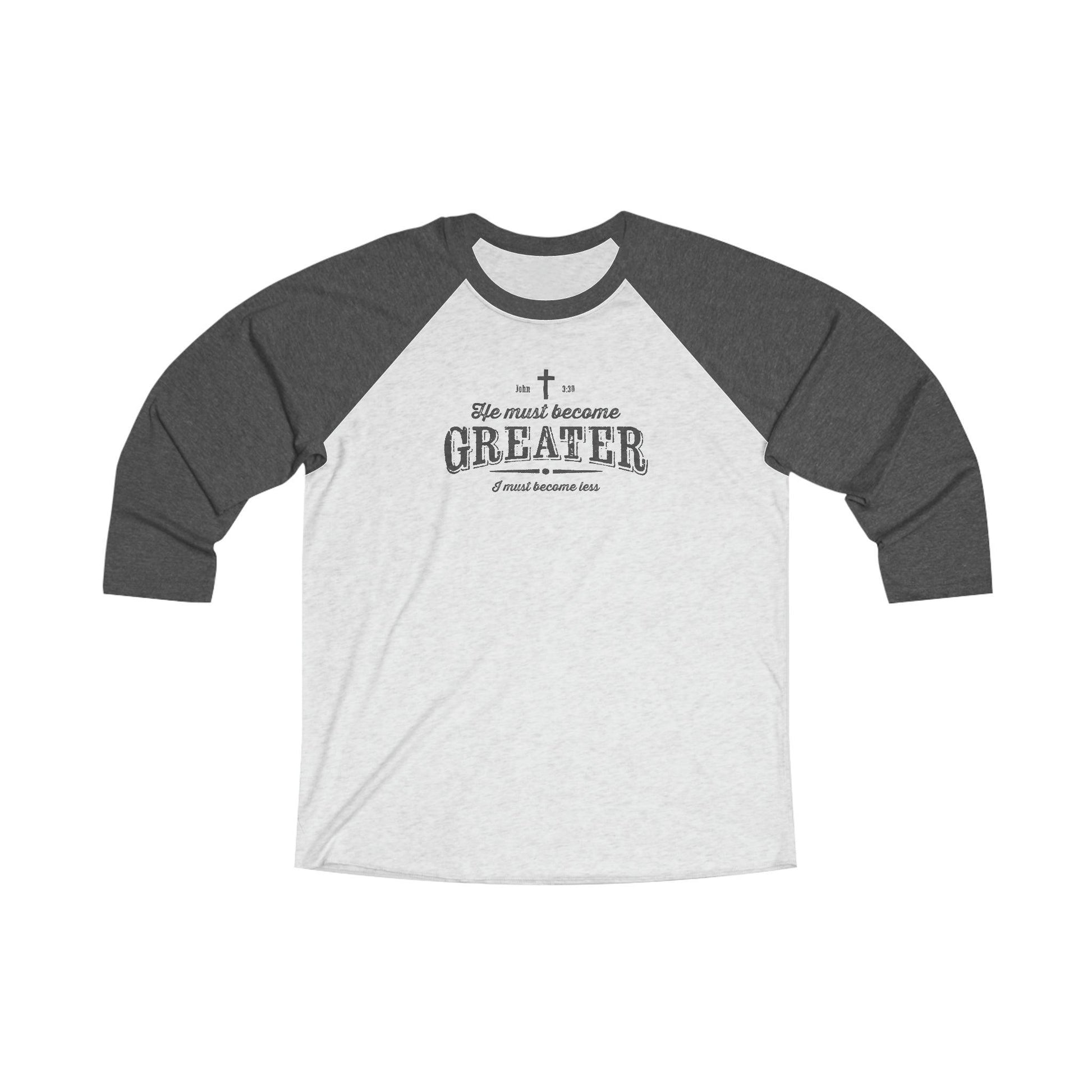 He Must Become Greater Raglan Christian Shirt - Joe Camilo Designs