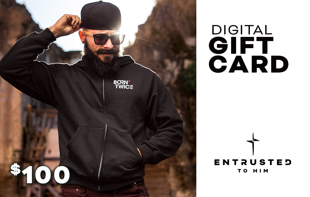 Image of Entrusted to Him digital gift card for Christian faith apparel — the perfect gift for birthdays, Christmas, graduations, and every occasion, delivered by email