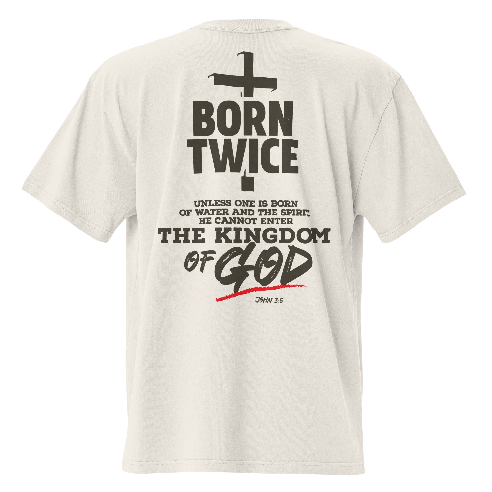 Image of Born Twice oversized Christian t-shirt faded bone back view — Entrusted to Him