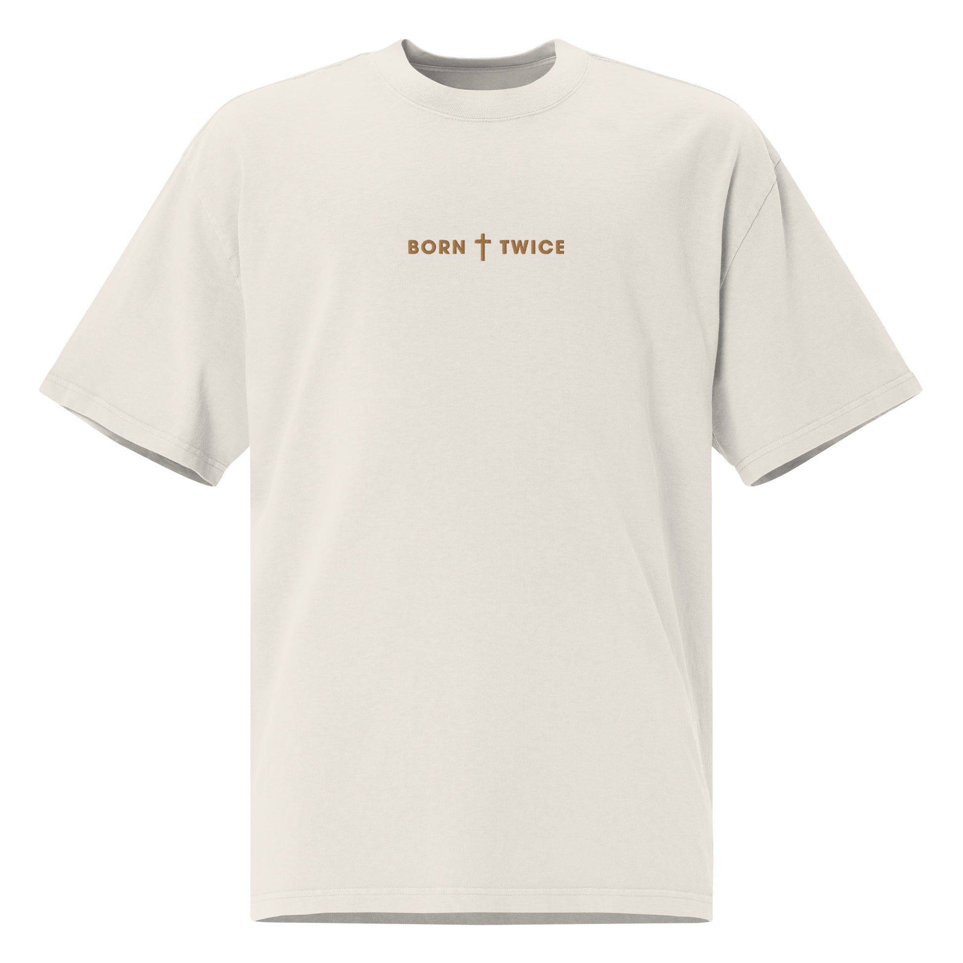 "Born Twice" Embroidered OVERSIZED Premium T-shirt