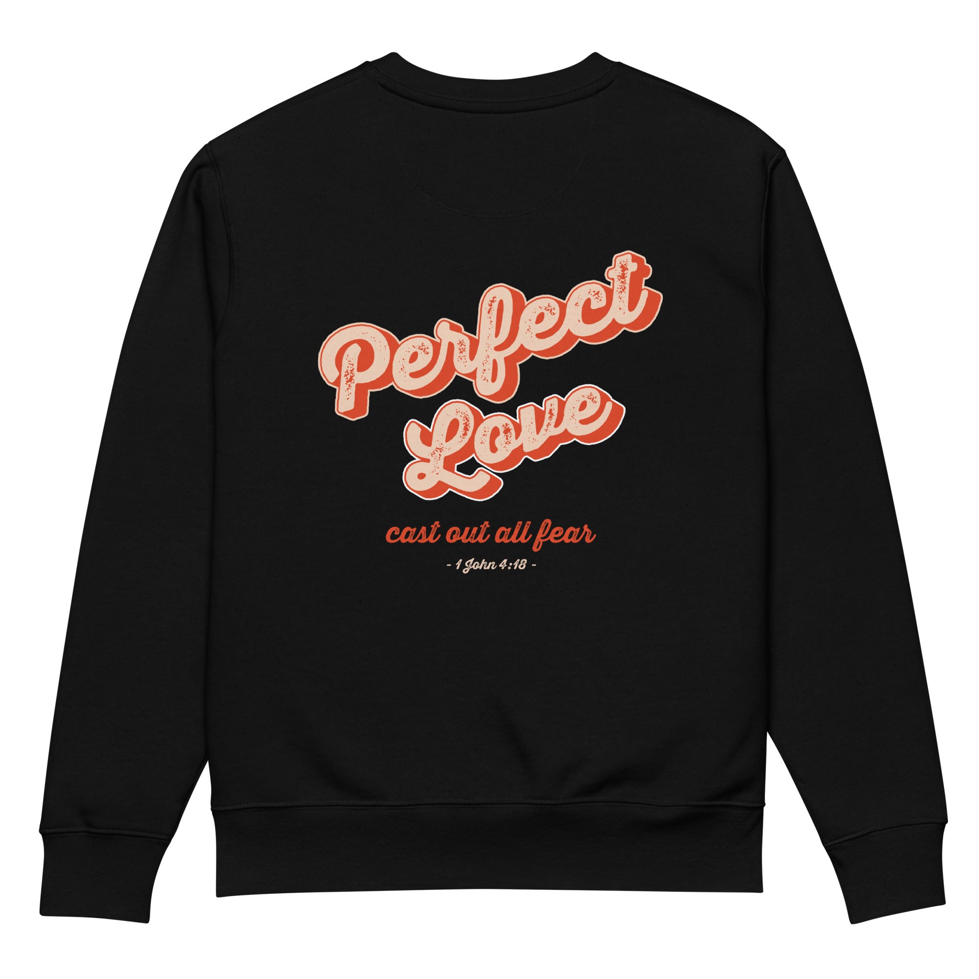 Image of Perfect Love Christian sweatshirt black back view — Entrusted to Him